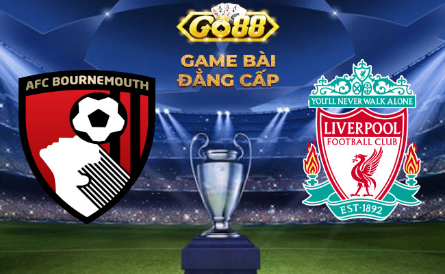 Go88 Soi kèo bóng đá - Bournemouth vs Liverpool Ngoại hạng Anh 21/01/2024 23:30 Chủ nhật