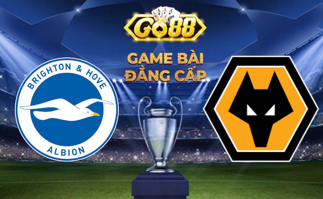 Go88 Soi kèo bóng đá - Brighton vs Wolves Ngoại hạng Anh 23/01/2024 02:45 Thứ ba